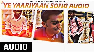 YE YAARIYAAN | PUSHKAR | OFFICIAL SONG AUDIO | USE HEADPHONES