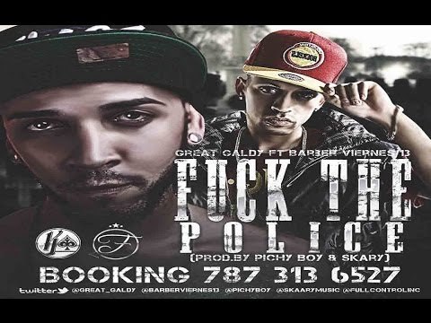 Fuck The Police - Great Galdy ft Barber Viernes 13 (Prod By Pichy Boy y Skaary)