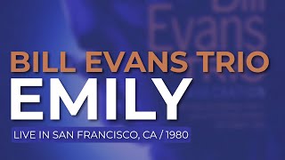 Bill Evans Trio - Emily (Official Audio) - Live in San Francisco, 9/4/80