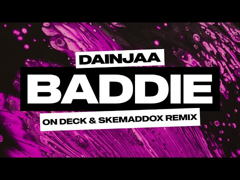 Dainjaa - Baddie (On Deck & skemaddox Remix)
