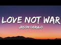 Jason Derulo, Nuka - Love Not War (The Tampa Beat) (Lyrics)