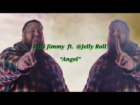 SMG Jimmy  ft.  @Jelly Roll - “Angel” (Official Music