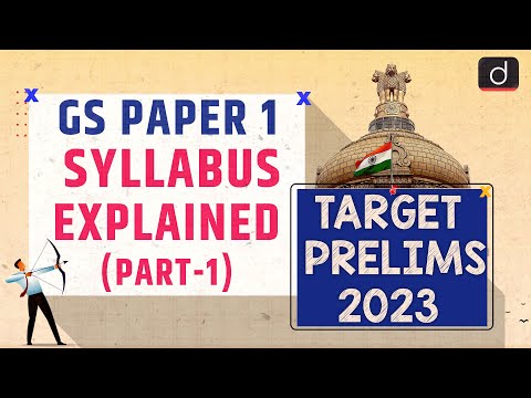 UPSC GS Paper 1 Syllabus Decoded - Part 1 | Target PT 2023 | Drishti IAS English