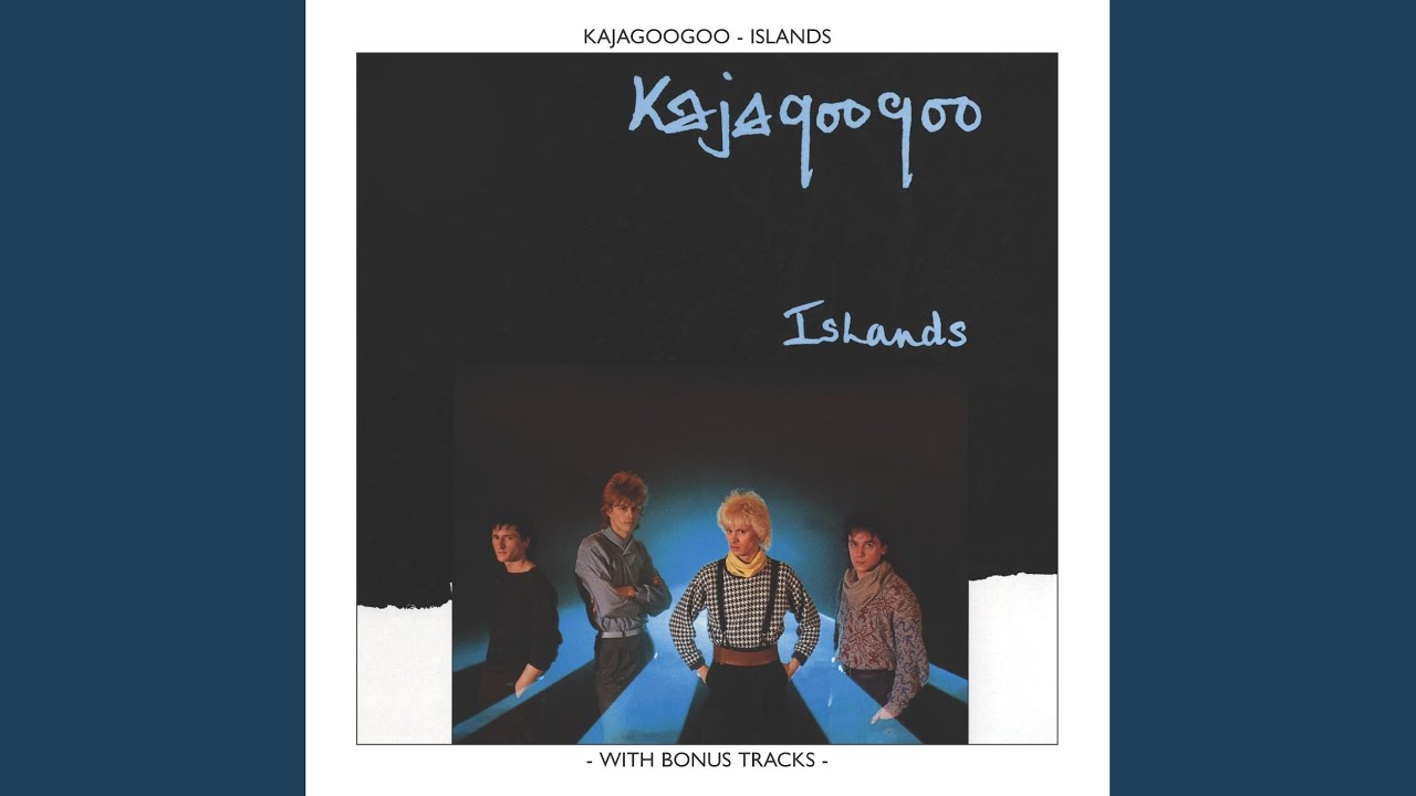 Kajagoogoo - Islands