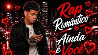 Ainda é você ❤️ | O Rap Romântico que vai fazer o seu coração bater mais forte 💔