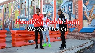 Hoodrich Pablo Juan - We Don&#39;t Luv Em (Official NRG Video)