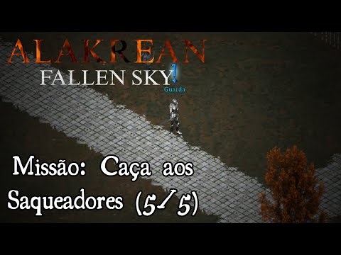 Alakrean RPG: Fallen Sky - Missão: Caça aos Saqueadores (5/5). (Missões secundárias 100% concluídas)