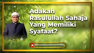 Download lagu “Adakah Rasulullah Sahaja Yang Memiliki Syafaat?” - Dato' Badli Shah Alauddin mp3