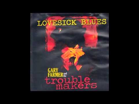 Gary Farmer and The Troublemakers - Lovesick Blues