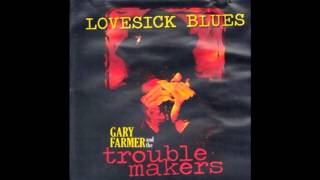 Gary Farmer and The Troublemakers - Lovesick Blues