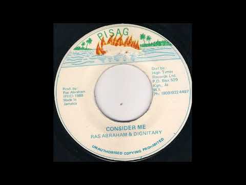 Ras Abraham & Dignitary – Consider Me