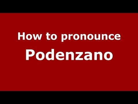 How to pronounce Podenzano (Italian/Italy) - PronounceNames.com