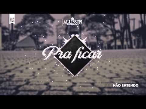 Allisson Rodrigues - Não Entendo