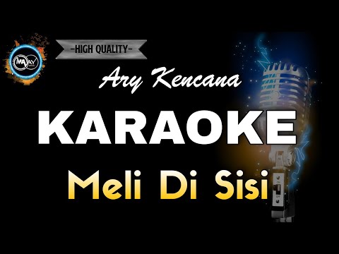 MELI DISISI ARY KENCANA - KARAOKE