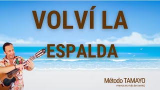 VOLVÍ LA ESPALDA🎸 🟠 Boleros y Baladas con Guitarra ...fácil con Método TAMAYO🎸