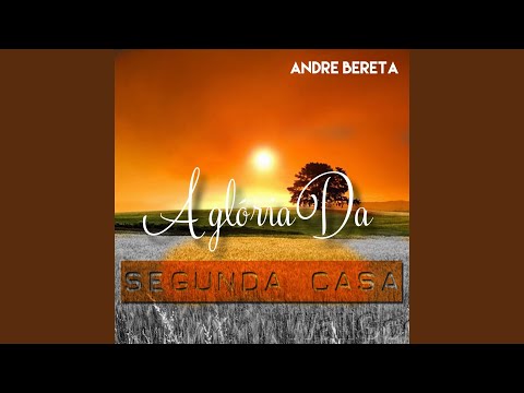 A Glória Da Segunda Casa - André Bereta