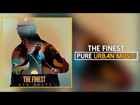 Ayo Beatz - The Finest (Official Audio) | Pure Urban Music