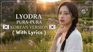 Download lagu Lyodra | Pura-pura (Korean Version) - With Lyrics by @KamarCikki  mp3