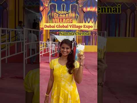 Dubai Global Village Expo😍Island grounds. Time - 3pm to 9pm #chennai #thingstodoinchennai #ytshorts