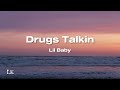 Lil Baby Drugs Talkin Lyrics Lyricsvideo 4K