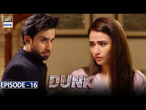 Dunk Episode 16 [Subtitle Eng] | 7th April 2021 | ARY Digital Drama
