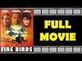 FIRE BIRDS Action Full Movie Nicolas Cage Tommy Lee Jones Adventure Action