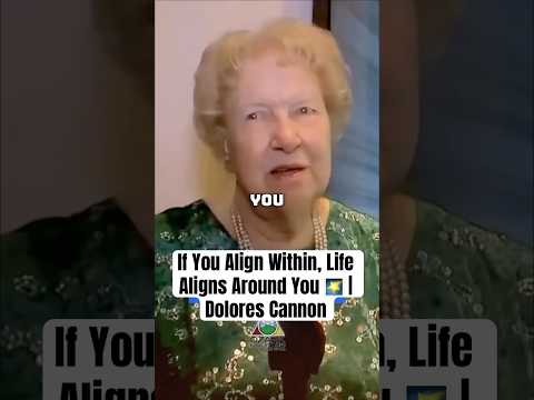 If You Align Within, Life Aligns Around You 🌠 | Dolores Cannon