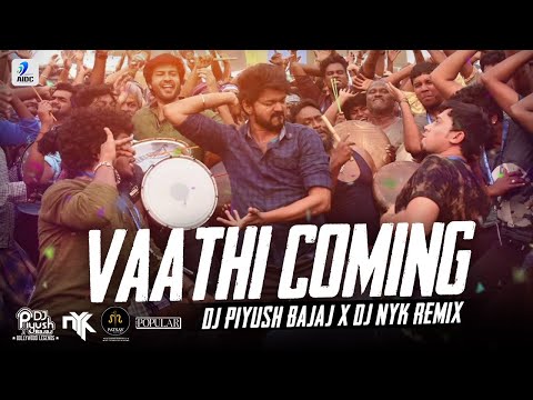 Vaathi Coming (Remix) | DJ Piyush Bajaj X DJ NYK | Master | Thalapathy Vijay | Anirudh Ravichander