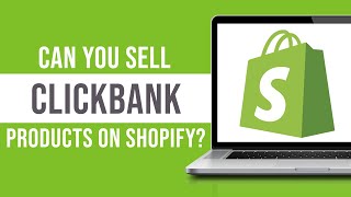 Can You Sell Clickbank Products on Shopify