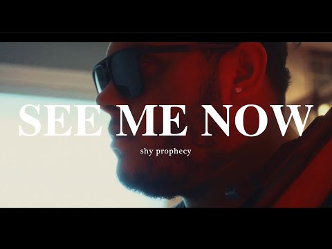 Shy Prophecy- See Me Now (Official Video)