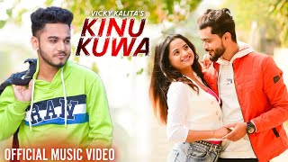 Kinu Kuwa (Official Music Video)- Vicky Kalita  Ni