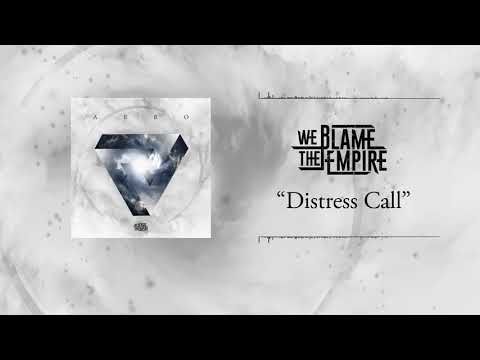 We Blame The Empire - Distress Call (Official Lyric Video) online metal music video by WE BLAME THE EMPIRE