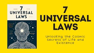 Audiobook | Unlocking the Cosmic Secrets of Life and Existence : 7 UNIVERSAL LAWS