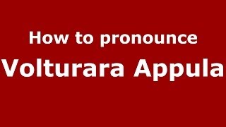 How to pronounce Volturara Appula