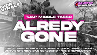 Download lagu DJ ALREDY GONE‼️STYLE TJAP TASSO YANG LAGI VIRAL SIAP CEKSOUND || YANZ REVOLUTION mp3