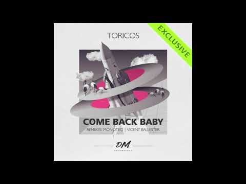 Toricos - Come Back Baby (Vicent Ballester Remix)