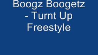 Boogz Boogetz- Turnt Up Freestyle