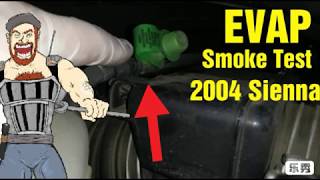 2004 Sienna EVAP Smoke test