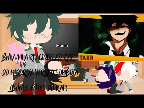 Bnha/Mha Reagindo ao Rap do Midoriya Versão sombria (Bônus antes do rap)