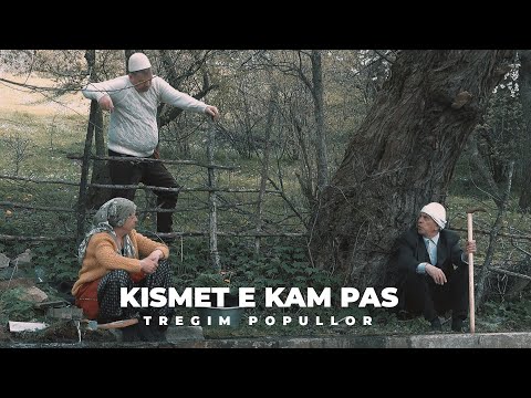 Tregim Popullor - Kismet e kam pas (Official Video 4 K)