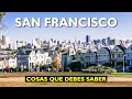 10 Cosas que NO te dicen de Vivir en San Francisco, California.