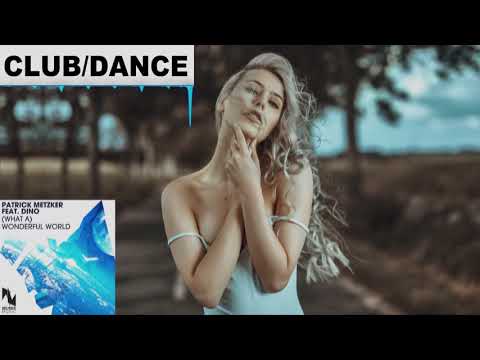 Patrick Metzker feat. Dino - (What A) Wonderful World | FBM