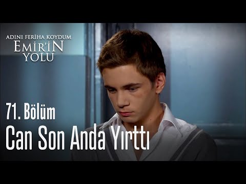 Can son anda yırttı - Adını Feriha Koydum Emir'in Yolu 71. Bölüm