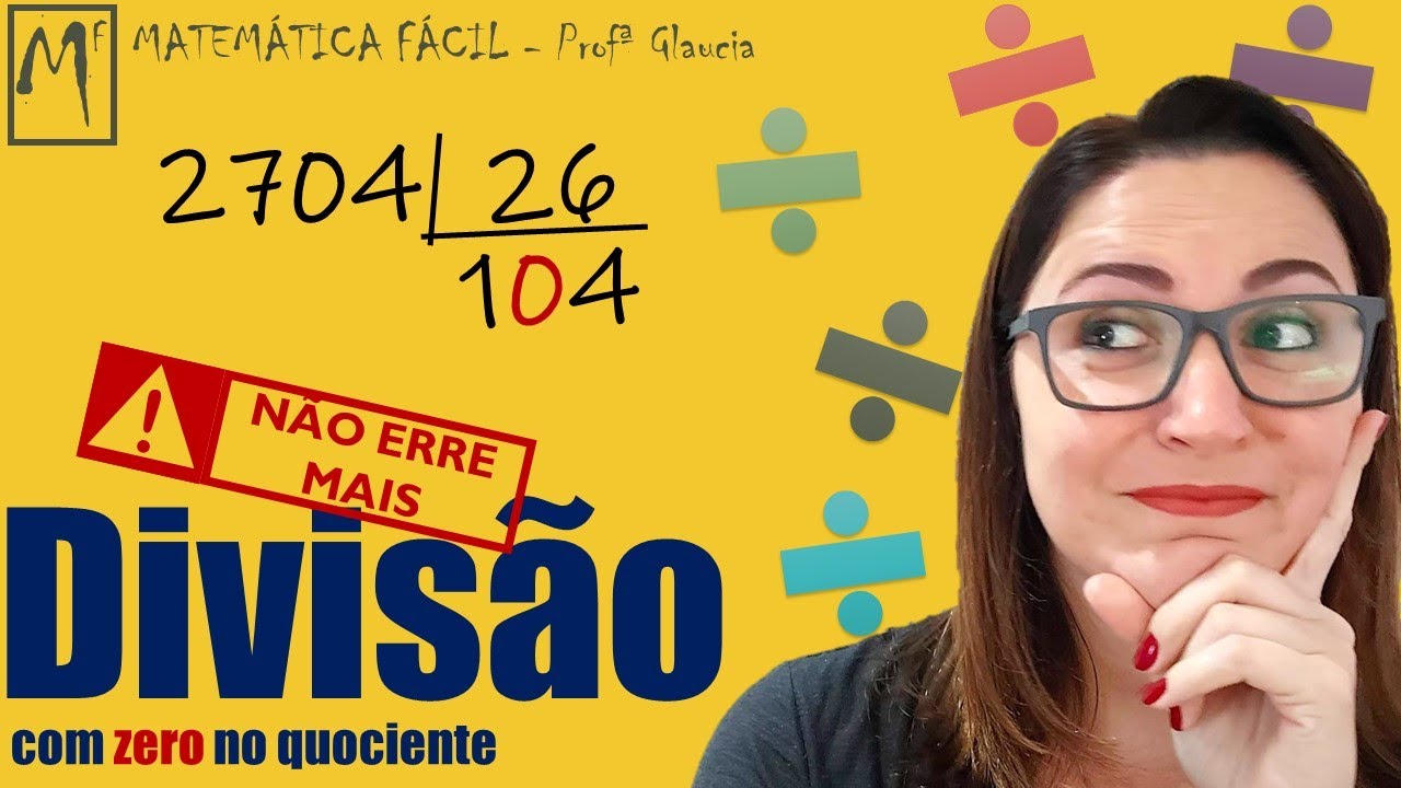 COMO FAZER DIVISÃO COM ZERO NO QUOCIENTE | Profª Glaucia