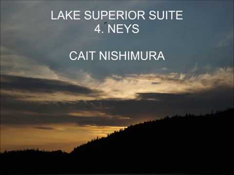 Cait Nishimura x UofT Wind Ensemble - Lake Superior Suite 4. Neys