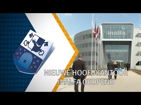 Nieuwe hoofdkantoor Inalfa geopend - Peel en Maas TV Venray