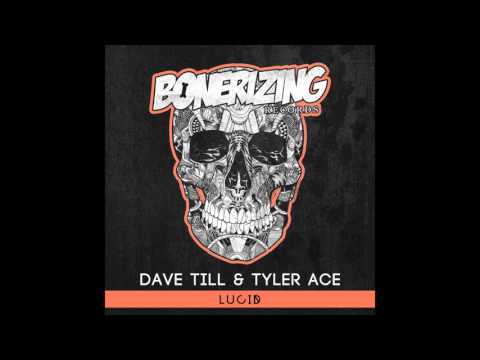 Dave Till & Tyler Ace - Lucid [Bonerizing Records]