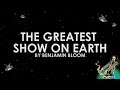 Benjamin Bloom The Greatest Show On Earth Lyric Video