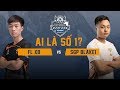 FL XB vs SGP Blake1 - Đại Chiến Đường Giữa - Đấu Trường Danh Vọng Mùa Đông 2018 FL XB vs SGP Blake1 - Đại Chiến Đường Giữa - Đấu Trường Danh Vọng Mùa Đông 2018
