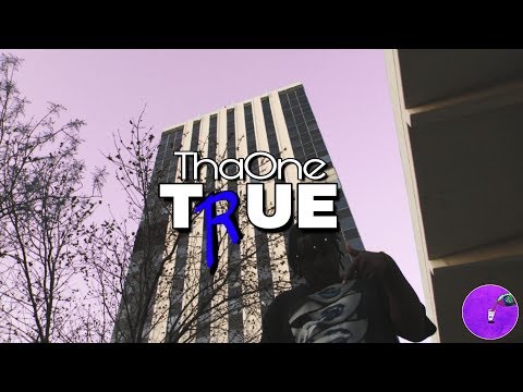 ThaOne - TRue (Official Music Video) Dir. @trillestfilmz